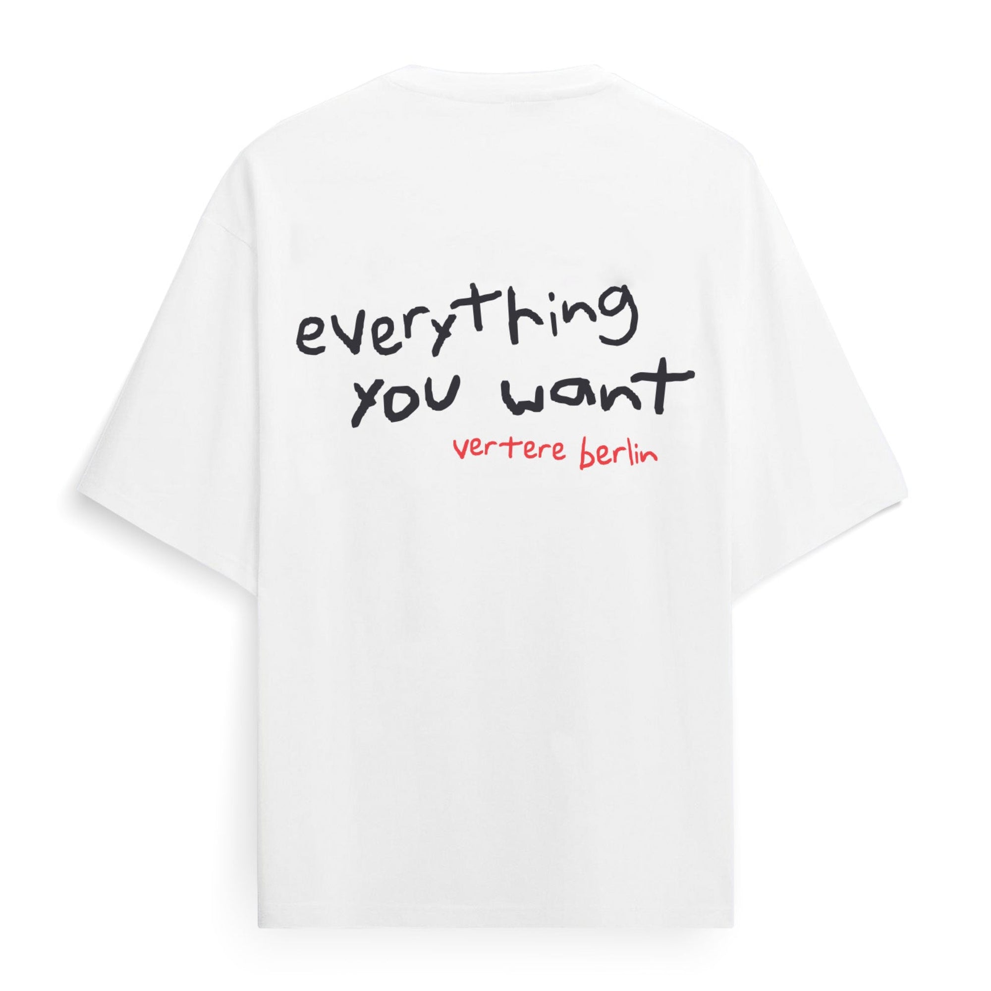 EVERYTHING YOU WANT T-SHIRT - WHITE